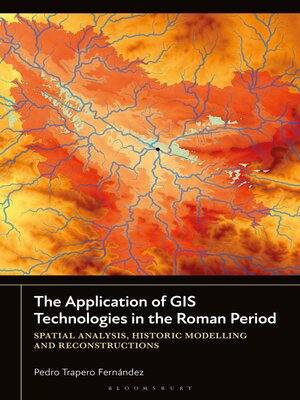 cover image of The Application of GIS Technologies in the Roman Period